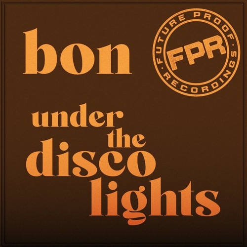 Bon - Under The Disco Lights [FPR00021]